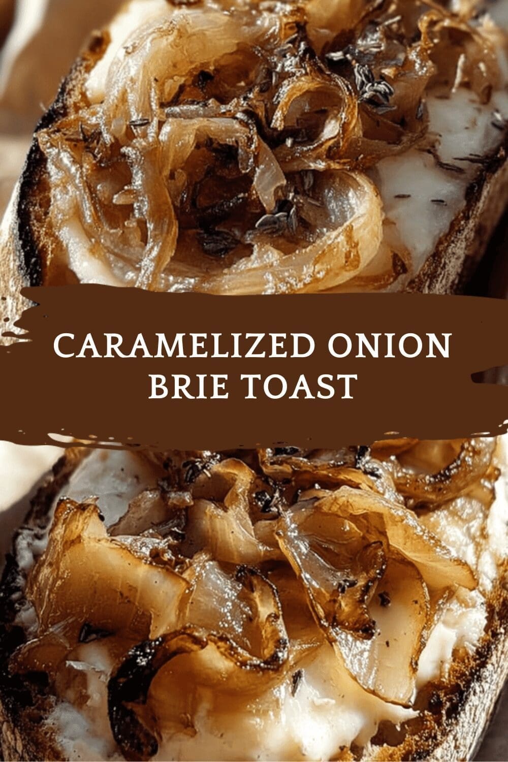 Caramelized Onion Brie Toast