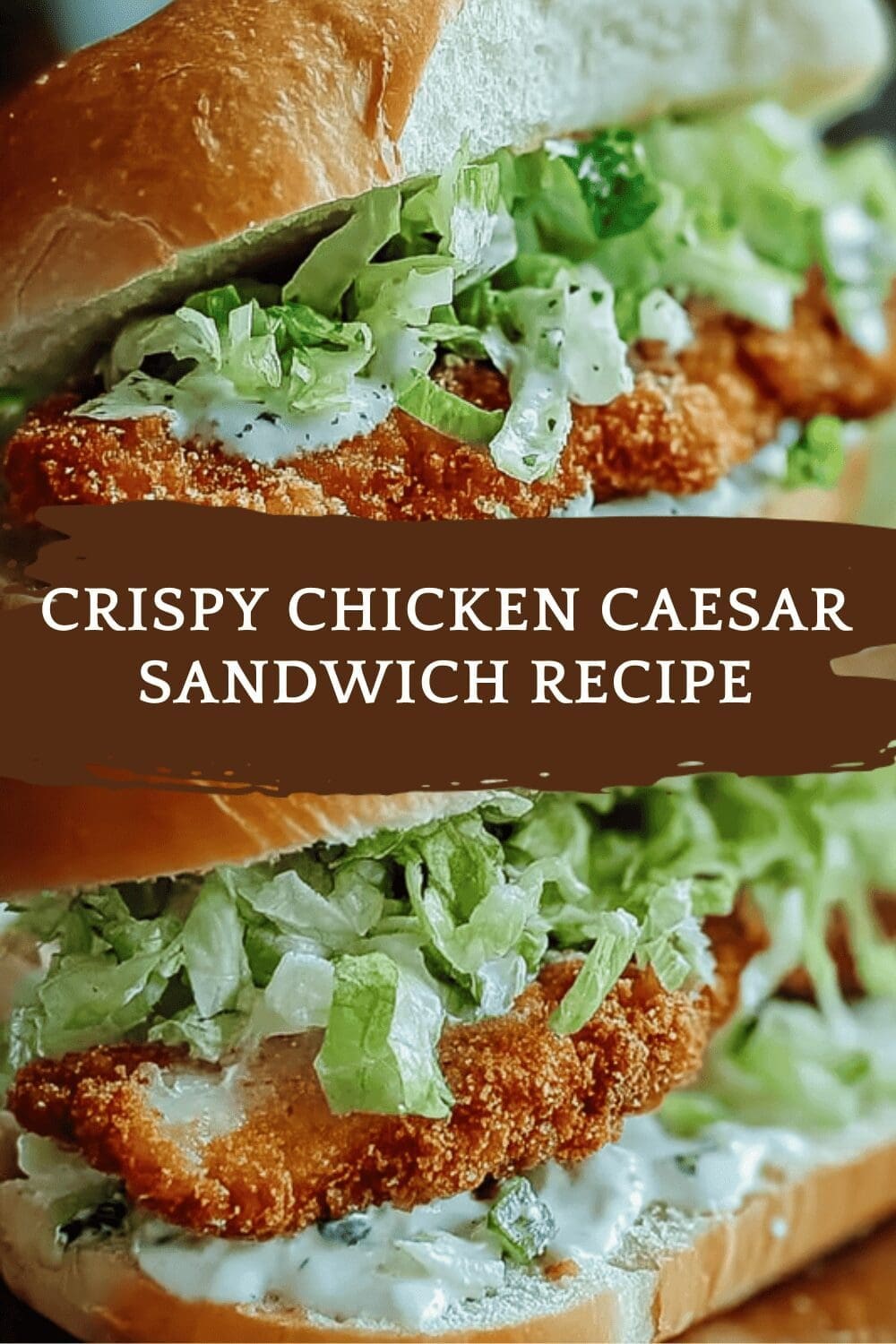 Crispy Chicken Caesar Sandwich Recipe