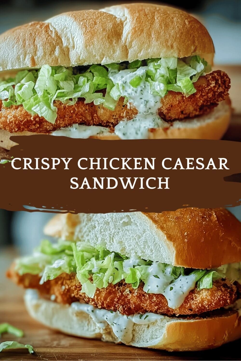 Crispy Chicken Caesar Sandwich