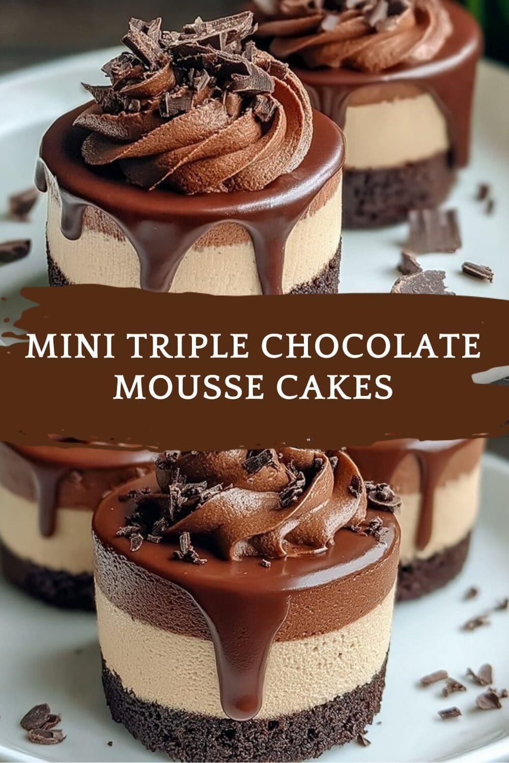 Mini Triple Chocolate Mousse Cakes