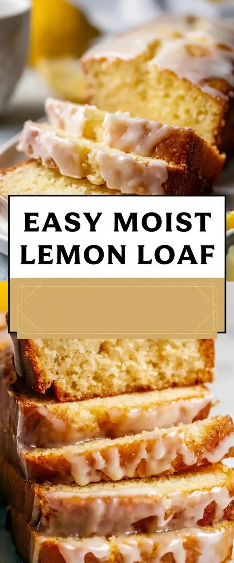 Easy Moist Lemon Loaf